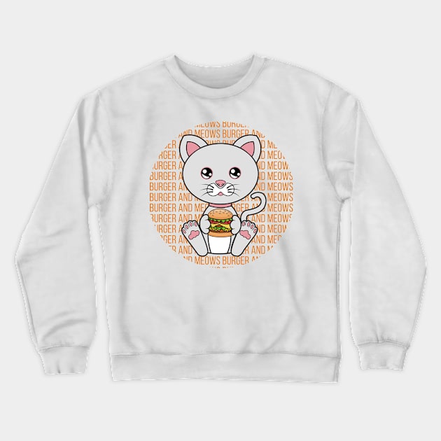 All I Need is burger and cats, burger and cats, burger and cats lover Crewneck Sweatshirt by JS ARTE